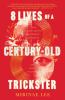 8_lives_of_a_century-old_trickster