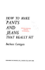 How_to_make_pants_and_jeans_that_really_fit