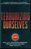 Terrorizing_ourselves