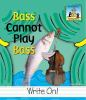 Bass_cannot_play_bass