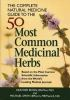 The_complete_natural_medicine_guide_to_the_50_most_common_medicinal_herbs