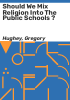 Should_we_mix_religion_into_the_public_schools__