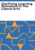 Clarifying_learning_outcomes_in_the_liberal_arts