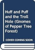 Huff_and_Puff_and_the_troll_hole