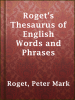 Roget_s_Thesaurus_of_English_Words_and_Phrases