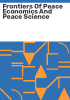 Frontiers_of_peace_economics_and_peace_science
