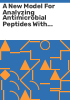 A_new_model_for_analyzing_antimicrobial_peptides_with_biomedical_applications