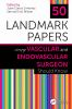 50_landmark_papers_every_vascular_surgeon_should_know
