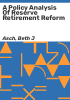 A_policy_analysis_of_reserve_retirement_reform