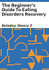 The_beginner_s_guide_to_eating_disorders_recovery