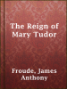 The_Reign_of_Mary_Tudor