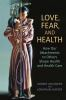 Love__fear__and_health