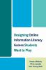 Designing_online_information_literacy_games_students_want_to_play
