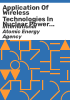 Application_of_wireless_technologies_in_nuclear_power_plant_instrumentation_and_control_systems