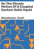 On_the_steady_motion_of_a_coupled_system_solid-liquid