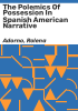 The_polemics_of_possession_in_Spanish_American_narrative