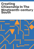 Creating_citizenship_in_the_nineteenth-century_South