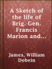 A_Sketch_of_the_life_of_Brig__Gen__Francis_Marion_and_a_history_of_his_brigade