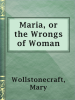 Maria__or_the_Wrongs_of_Woman