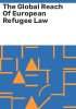 The_global_reach_of_European_refugee_law