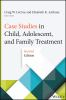 Case_studies_in_child__adolescent__and_family_treatment