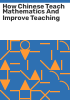 How_Chinese_teach_mathematics_and_improve_teaching