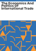 The_economics_and_politics_of_international_trade
