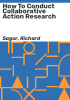 How_to_conduct_collaborative_action_research