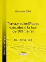 Travaux_scientifiques_executes_a_la_tour_de_300_metres