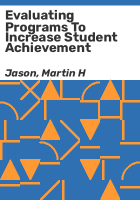 Evaluating_programs_to_increase_student_achievement