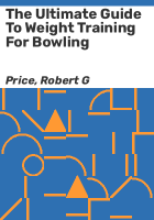 The_ultimate_guide_to_weight_training_for_bowling