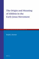 The_origin_and_meaning_of_Ekklesia_in_the_early_Jesus_movement