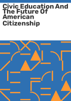 Civic_education_and_the_future_of_American_citizenship