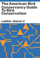 The American Bird Conservancy guide to bird conservation