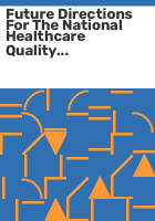 Future_directions_for_the_national_healthcare_quality_and_disparities_reports