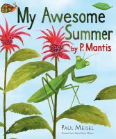 My awesome summer, by P. Mantis
