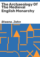 The_archaeology_of_the_medieval_English_monarchy