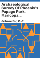 Archaeological_survey_of_Phoenix_s_Papago_Park__Maricopa_County__Arizona