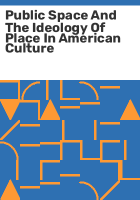 Public_space_and_the_ideology_of_place_in_American_culture