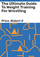 The_ultimate_guide_to_weight_training_for_wrestling