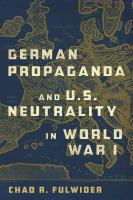 German_propaganda_and_U_S__neutrality_in_World_War_I