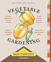 The Timber Press guide to vegetable gardening in the Southwest