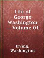 Life_of_George_Washington_____Volume_01