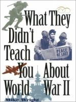What_they_didn_t_teach_you_about_World_War_II