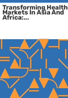 Transforming_health_markets_in_Asia_and_Africa