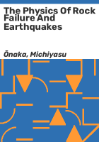 The_physics_of_rock_failure_and_earthquakes