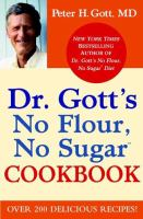 Dr. Gott's no flour, no sugar cookbook