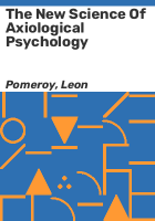 The new science of axiological psychology
