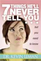 7_things_he_ll_never_tell_you_-_-_but_you_need_to_know
