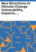 New_directions_in_climate_change_vulnerability__impacts__and_adaptation_assessment